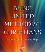 Being United Methodist Christians: Living a Life of Grace and Hope